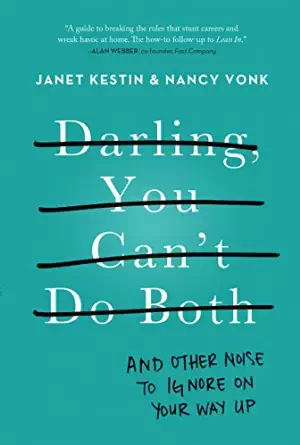 An Evening with Janet Kestin and Nancy Vonk: Authors of “Darling, You Can’t Do Both (And Other Noise to Ignore on Your Way Up)”