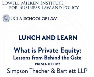 Lowell Milken Institute Lunch and Learn: What is Private Equity – Lessons from Behind the Gate